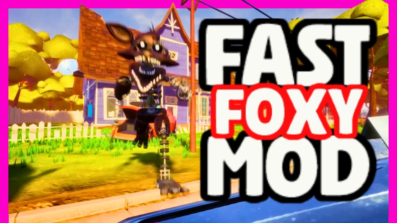 Hello... Foxy? [Hello Neighbor Mod]