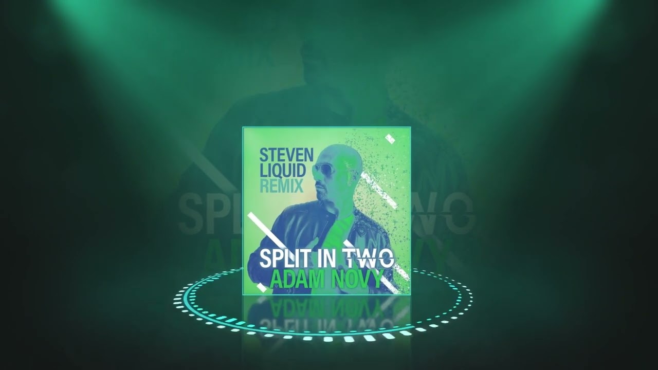 Adam Novy   Split In Two Steven Liquid Remix