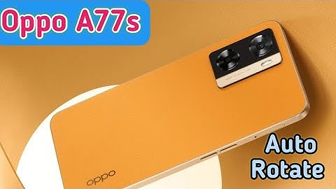 Auto Rotate Screen In Oppo A77s, Rotate Screen Setting In Oppo A77s, How To Rotate