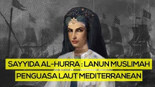 Permaisuri Moroko, Sayyida Al-Hurra: Lanun Muslimah Penguasa Laut Mediterranean | OMM