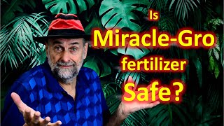 Is Synthetic Fertilizer like MiracleGro Safe?