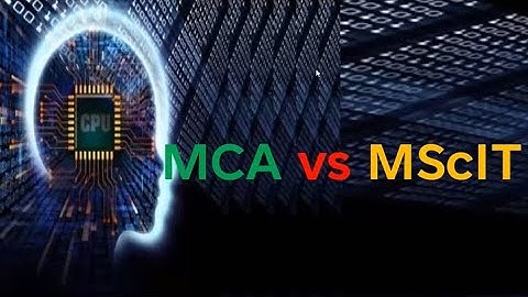 MCA Vs MSc CS | MCA Vs MSc IT | Which Course Is Better MCA or MSc CS | MCA Or MSc CS | MCA Or MSc IT