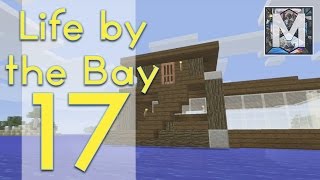 Minecraft - Life by the bay - EP. 17. Renovation.