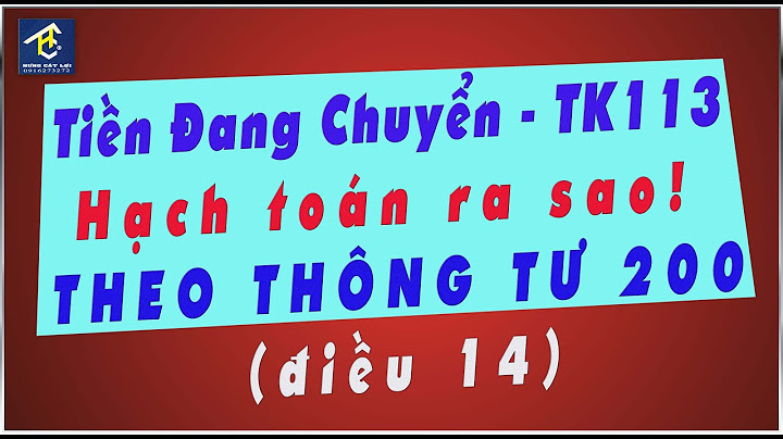 Cách hướng dẫn hạch toán tiền d0ang chuyển năm 2024