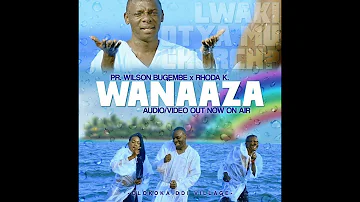 #WANAAZA  (official HD video) Pastor Wilson Bugembe ft Rhoda K