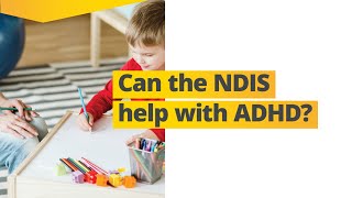 Can the NDIS Help with ADHD? Understanding Eligibility and Support