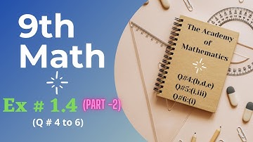 9th Class Math,Exercise 1.4 Question # 4 to 6 - Ch 1 - Matric part 1 Math|The Academy of Mathematics