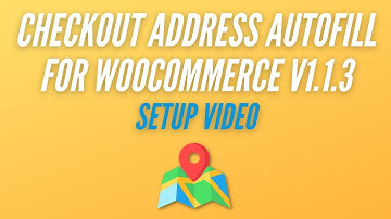 Checkout Address Autofill for WooCommerce version 1.1.3 | FULL SETUP VIDEO