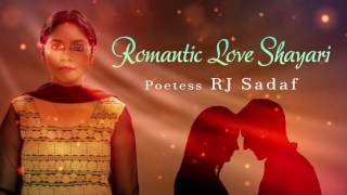 Romantic Shayari by Rj Sadaf | Pyar Bhari Shayari | Hindi Love Shayari 2017 | New HD Video