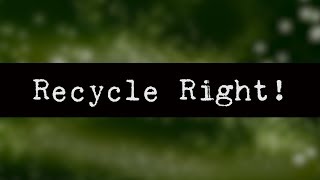 Recycle Right!