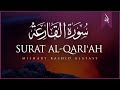 Surat alqariah the calamity  mishary rashid alafasy        