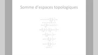 Espaces topologiques partie 36 : Somme d'espaces topologiques