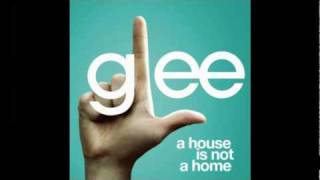 Glee Home- A House Is Not A Home chords