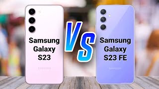 Samsung Galaxy S23  vs  Samsung Galaxy s23 FE Full Comparison