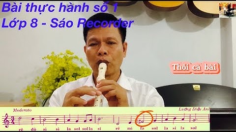 Bài thực hành số 1 - Sáo Recorder | Lớp 8