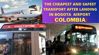 THE CHEAPEST TRANSPORT OUT OF THE AIRPORT IN BOGOTA COLOMBIA