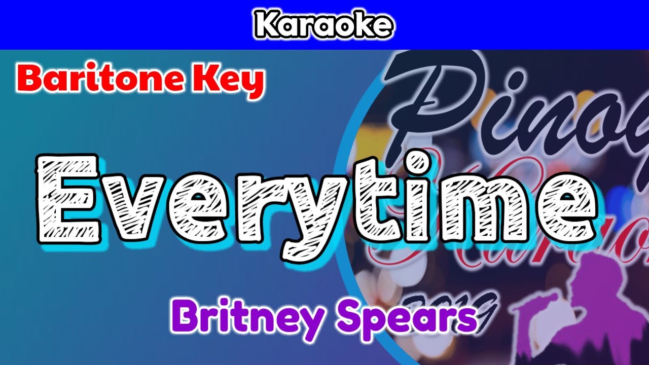 Everytime by Britney Spears (Karaoke : Baritone Key) - YouTube