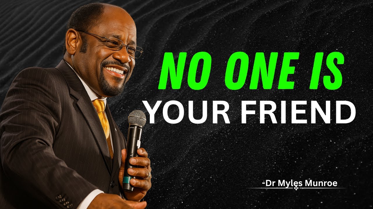 Why No One Is Your Real Friend | Stop Expecting Loyalty | Myles Munroe Motivational Speech