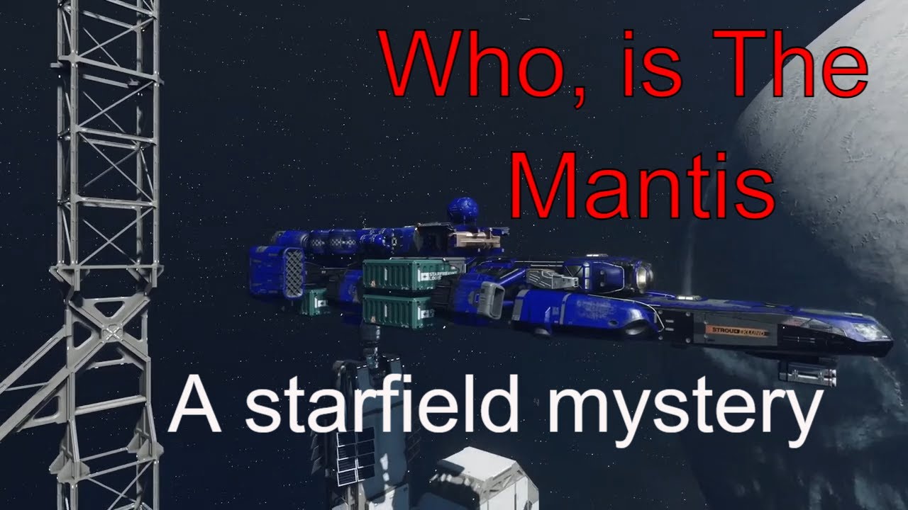 Who, isThe Mantis? A Starfield mystery - YouTube