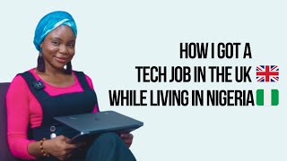 How I got my 1st tech role in the UK  while living in Nigeria