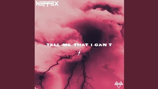 NEFFEX - Tell Me That I Can't (Official Audio)