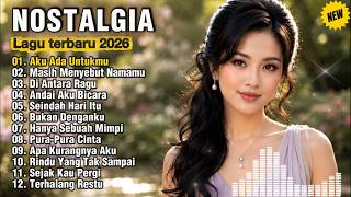 Album Nostalgia Paling Sedih  Patah Hati   Lagu Kenangan Viral Terbaru 2026  Aku Ada Untukmu