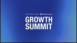 2021 WordPress.com Growth Summit: A Recap