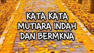KATA KATA MUTIARA INDAH DAN BERMAKNA