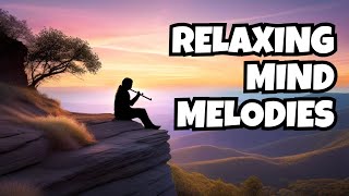 Relaxing Flute Music to Unwind Your Mind and Soothe Your Soul by Nature's Dignity 116 views 3 months ago 4 hours, 10 minutes