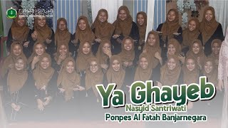YA GHAYEB || NASYID SANTRIWATI PONPES AL FATAH BANJARNEGARA