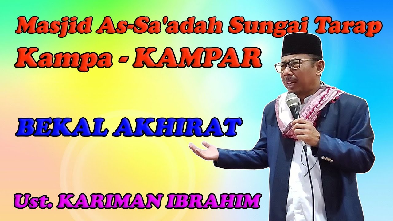 BEKAL AKHIRAT || Masjid As-Sa'adah Sungai Tarap KAMPA - KAMPAR || Ust. Kariman Ibrahim