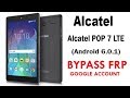 Alcatel pop 7 lte 9015bandroid 601 google account lock bypass easy steps  work 100