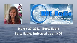 Betty Eadie: Embraced by an NDE