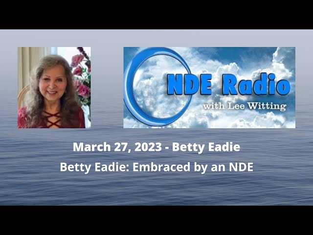 Betty Eadie: Embraced by an NDE