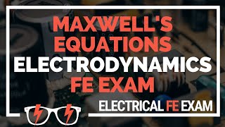 Maxwell's Equations for Time Varying Fields for the NCEES® Electrical and Computer FE Exam