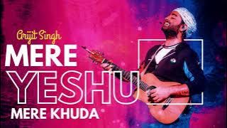 Mere Yeshu Mere Khuda | Arijit Singh Like | Soulful Hindi Christian Song