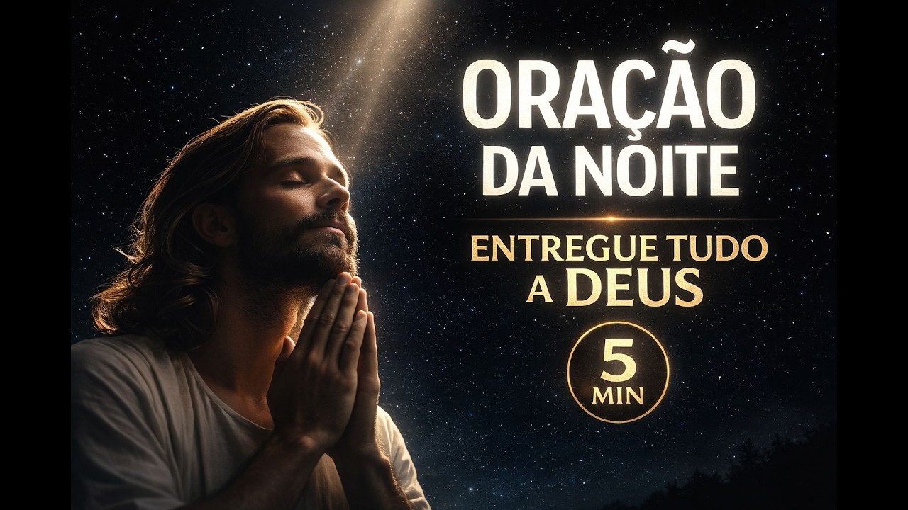 Antes de Dormir, Faça Esta Oração e Entregue Tudo a Deus