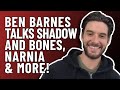 Ben Barnes talks Netflix's Shadow and Bone