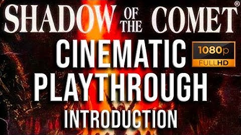 Shadow of the Comet - Cinematic Playthrough (Introduction)