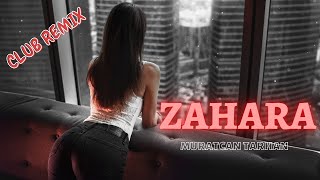Muratcan Tarhan - ZAHARA | Club Remix Resimi