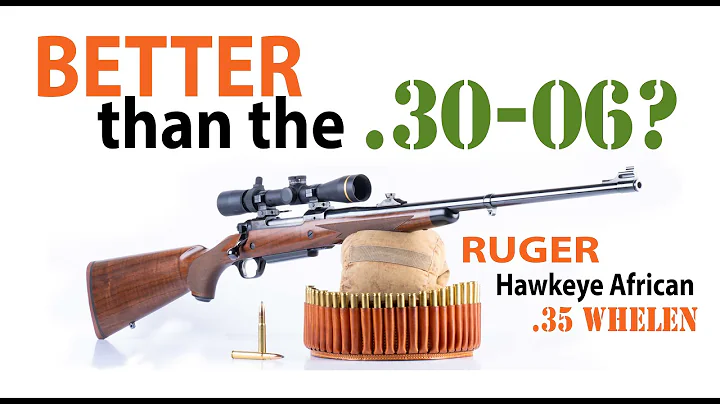 BETTER than the .30-06? The .35 Whelen Ruger Hawkeye African