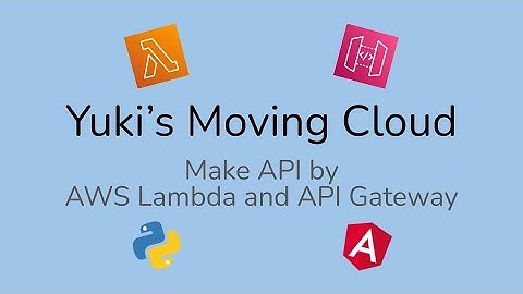 Make API by AWS Lambda and API Gateway and Test with Python and Angular