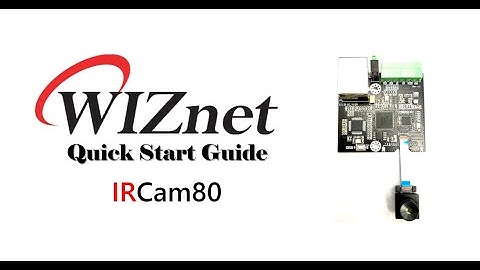 IRCam80  Quick Start Guide- by WIZnet & Meridian Innovation Ltd