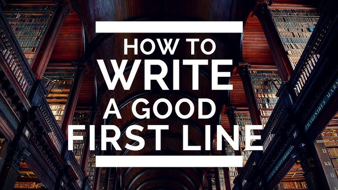 How to Write A Good First Line  20+ Examples of Great Novel Openings 