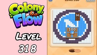 Colony Flow Level 318 Walkthrough