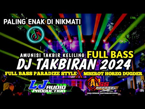 DJ RAMADHAN TAKBIRAN 2024 BATTLE x PARADISE STYLE x NGUK DERR  MBEROT BY LJ AUDIO PRODUCTION