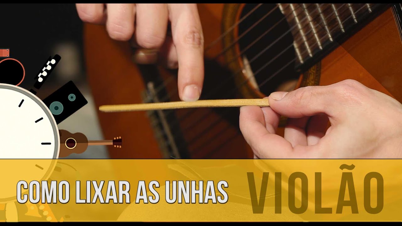 Como Lixar as Unhas para o Violão Dica do Minuto 48 YouTube Como Lixar as Unhas para o Violão Dica do Minuto 48 YouTube