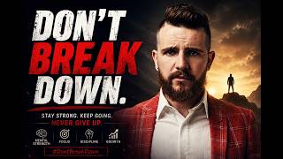 Don't Break Down \\ daniel habif