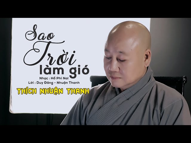 SAO TRỜI LÀM GIÓ || THÍCH NHUẬN THANH || NHẠC : HỒ PHI NAL | đêm cuối bên MẸ HIỀN...ấm áp tim con... class=