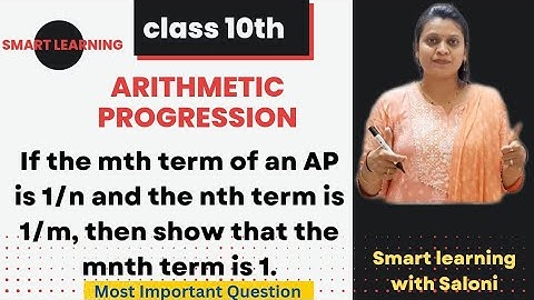If mth term of an AP in 1/n and nth term of it is 1/m.Show that: (mn)thth term of this AP is 1. Imp